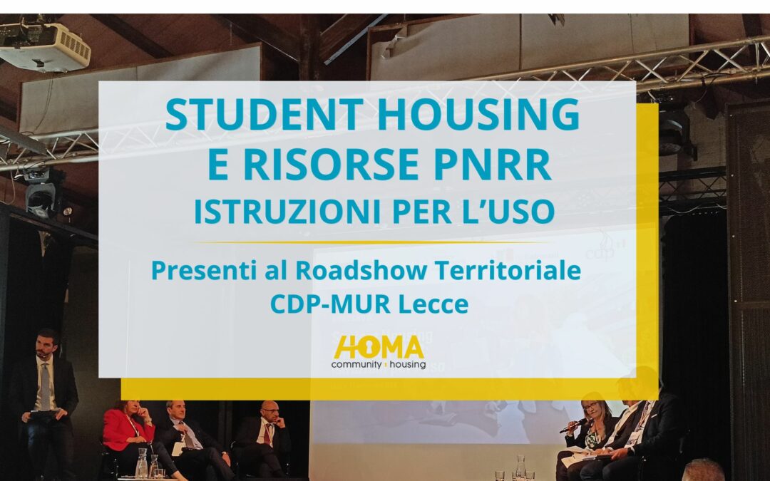 Student housing e risorse PNRR: presenti con Homa al Roadshow Territoriale CDP-MUR Lecce