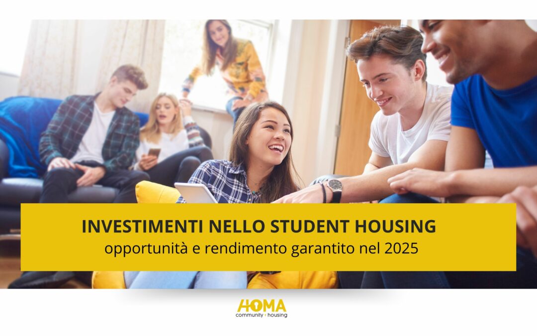 Investimenti nello Student Housing: opportunità e rendimento garantito nel 2025