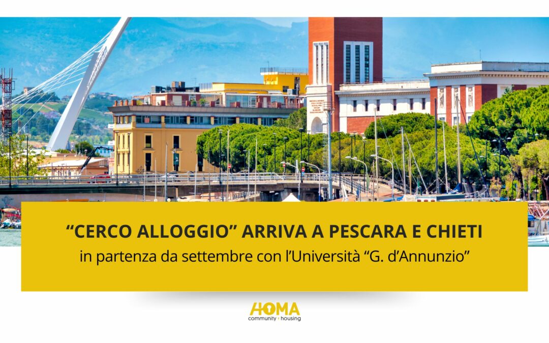 Cerco Alloggio arriva all’Università “G. d’Annunzio” di Chieti-Pescara da settembre!
