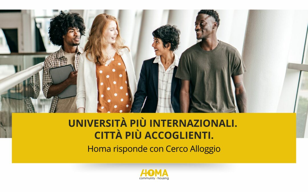 Università sempre più internazionali, città sempre più accoglienti: la risposta di Homa con Cerco Alloggio