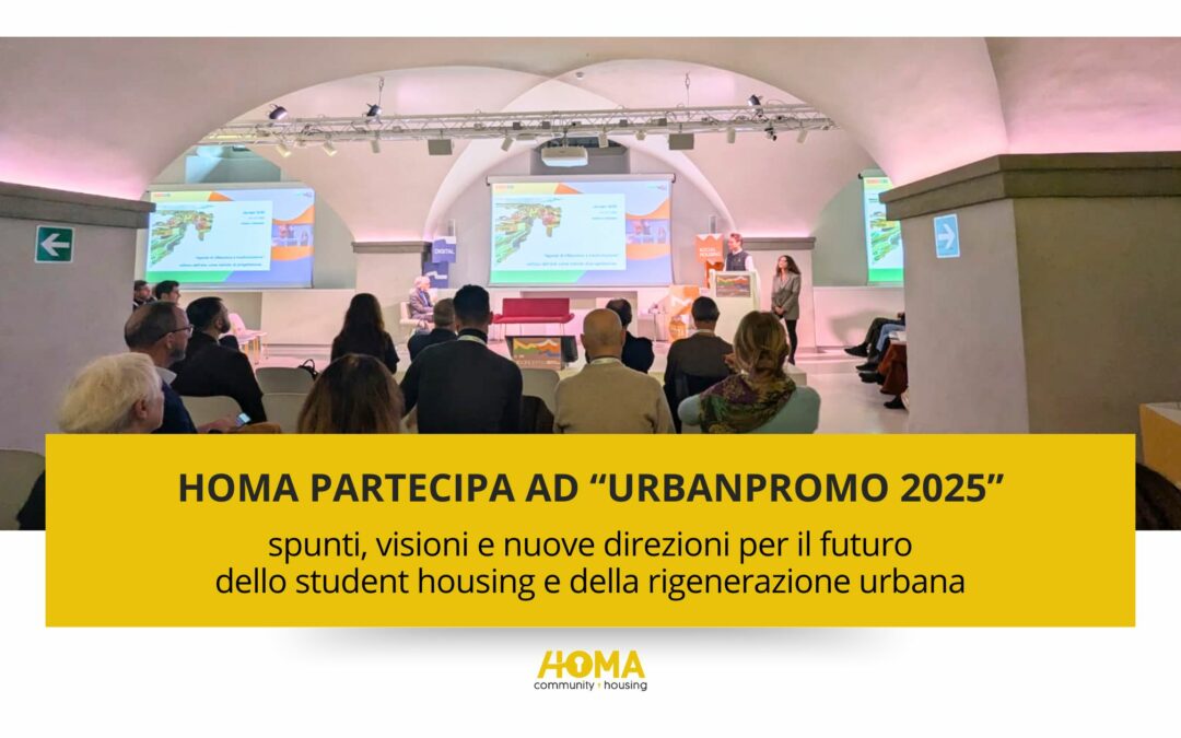 HOMA a Urbanpromo 2025: nuove visioni per student housing e rigenerazione urbana