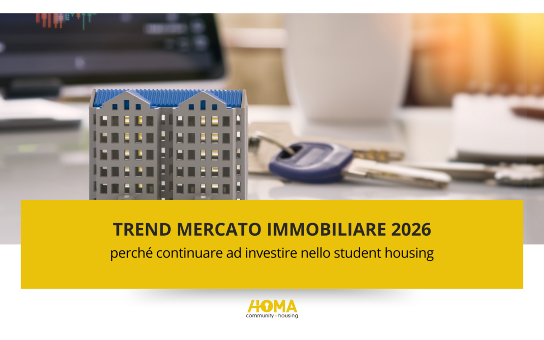 I trend del mercato immobiliare nel 2026: perché investire nello student housing